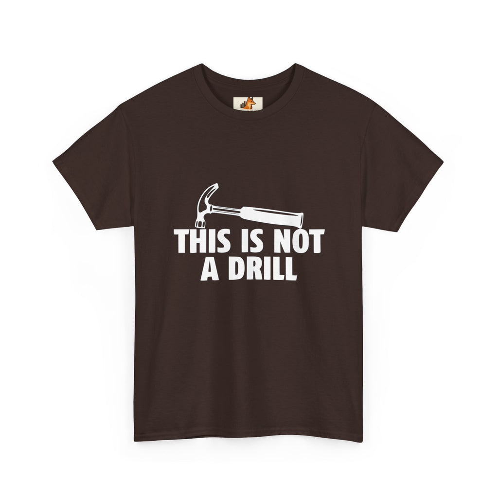 This Is Not A Drill Hammer Tee — Funny Tool Pun T-Shirt for DIYers & Tradespeople