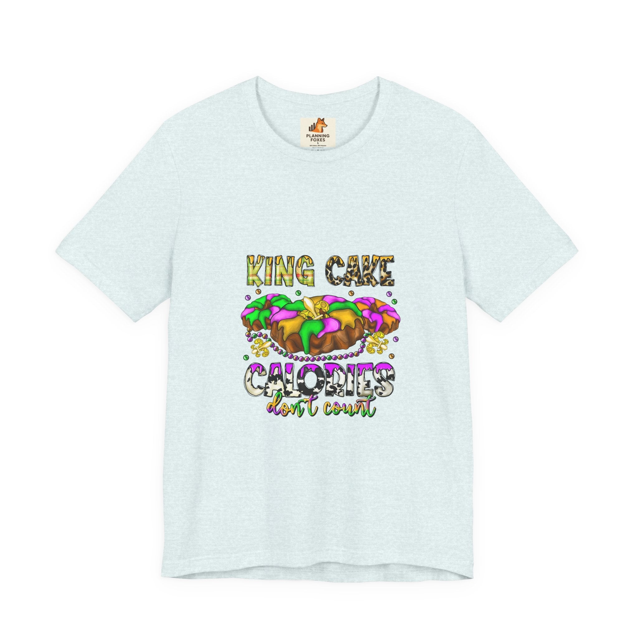 King Cake Calories Tee — Mardi Gras Louisiana Fleur-de-Lis Shirt