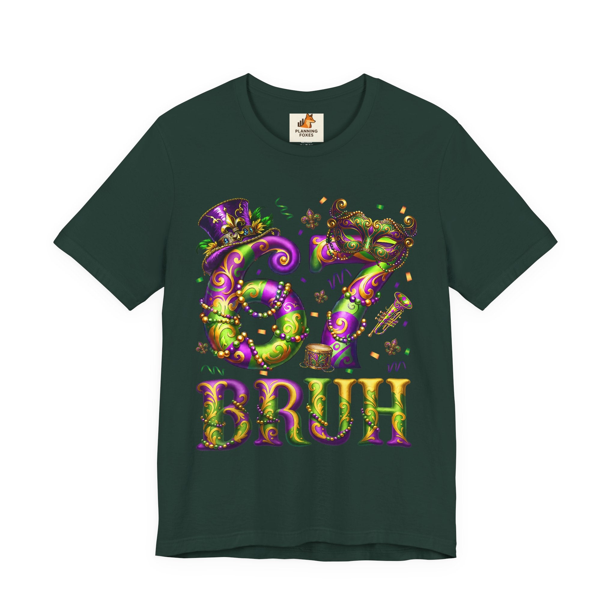 Mardi Gras 67 Bruh T-Shirt — Festive Beads & Mask Party Tee