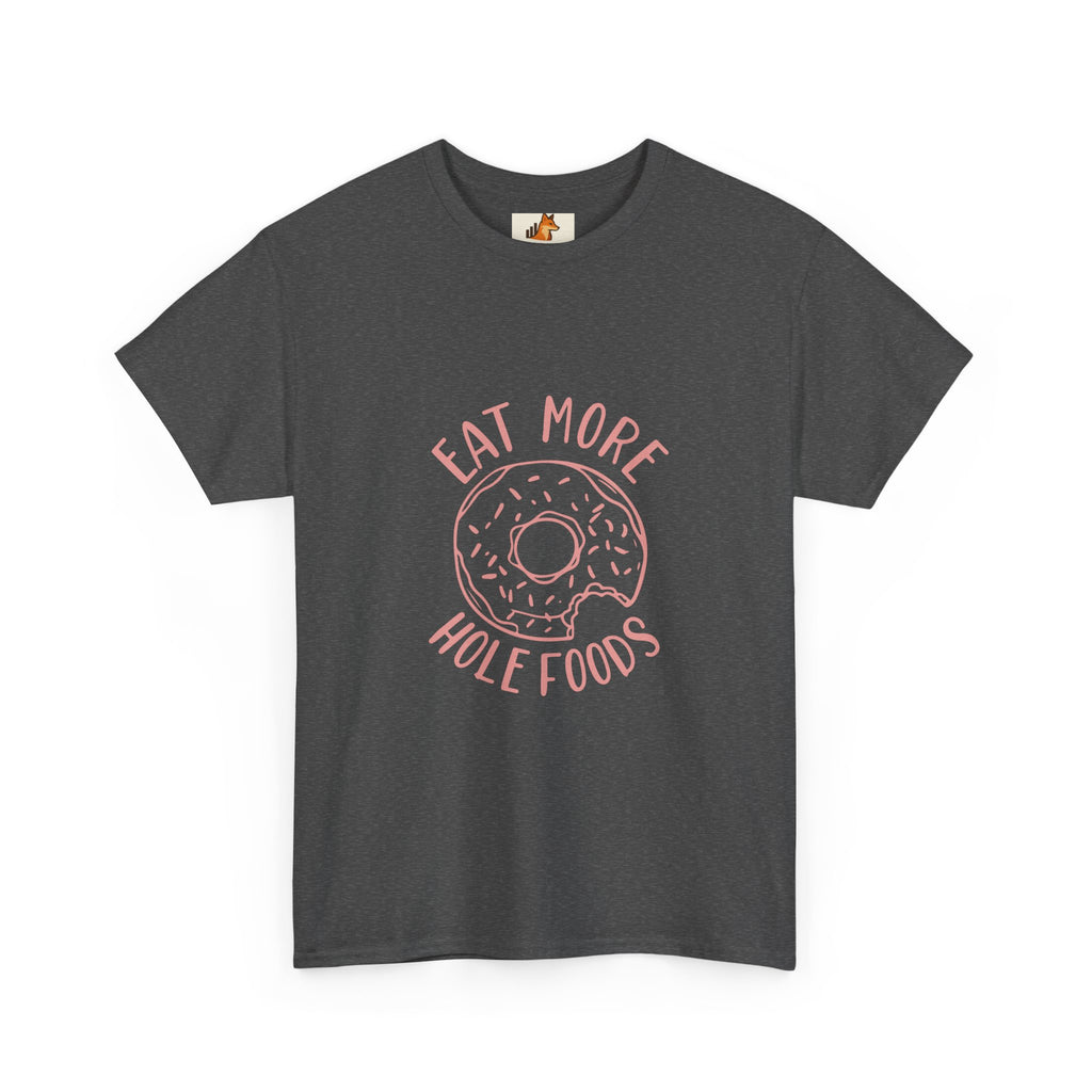 T-Shirt — "Eat More Hole Foods" Donut Graphic Tee