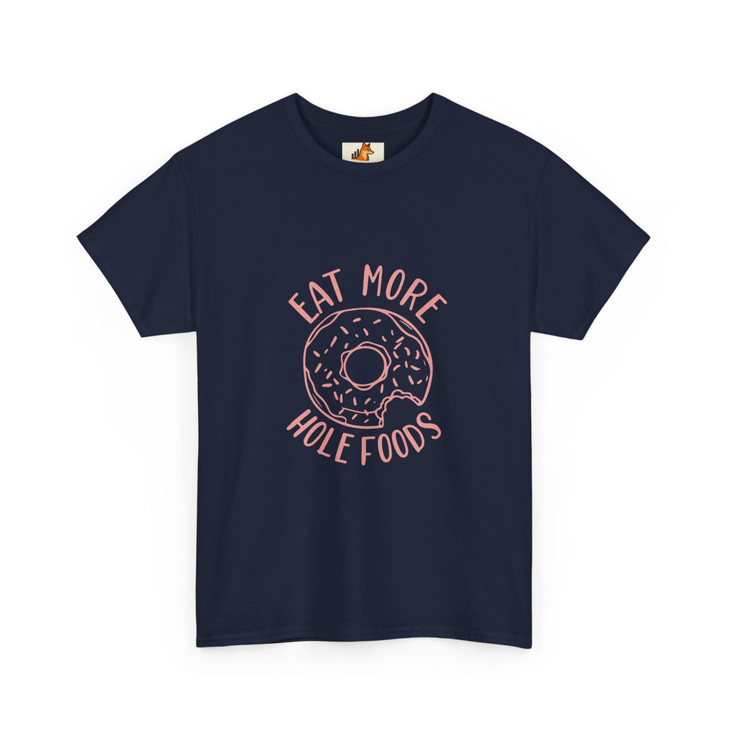 T-Shirt — "Eat More Hole Foods" Donut Graphic Tee