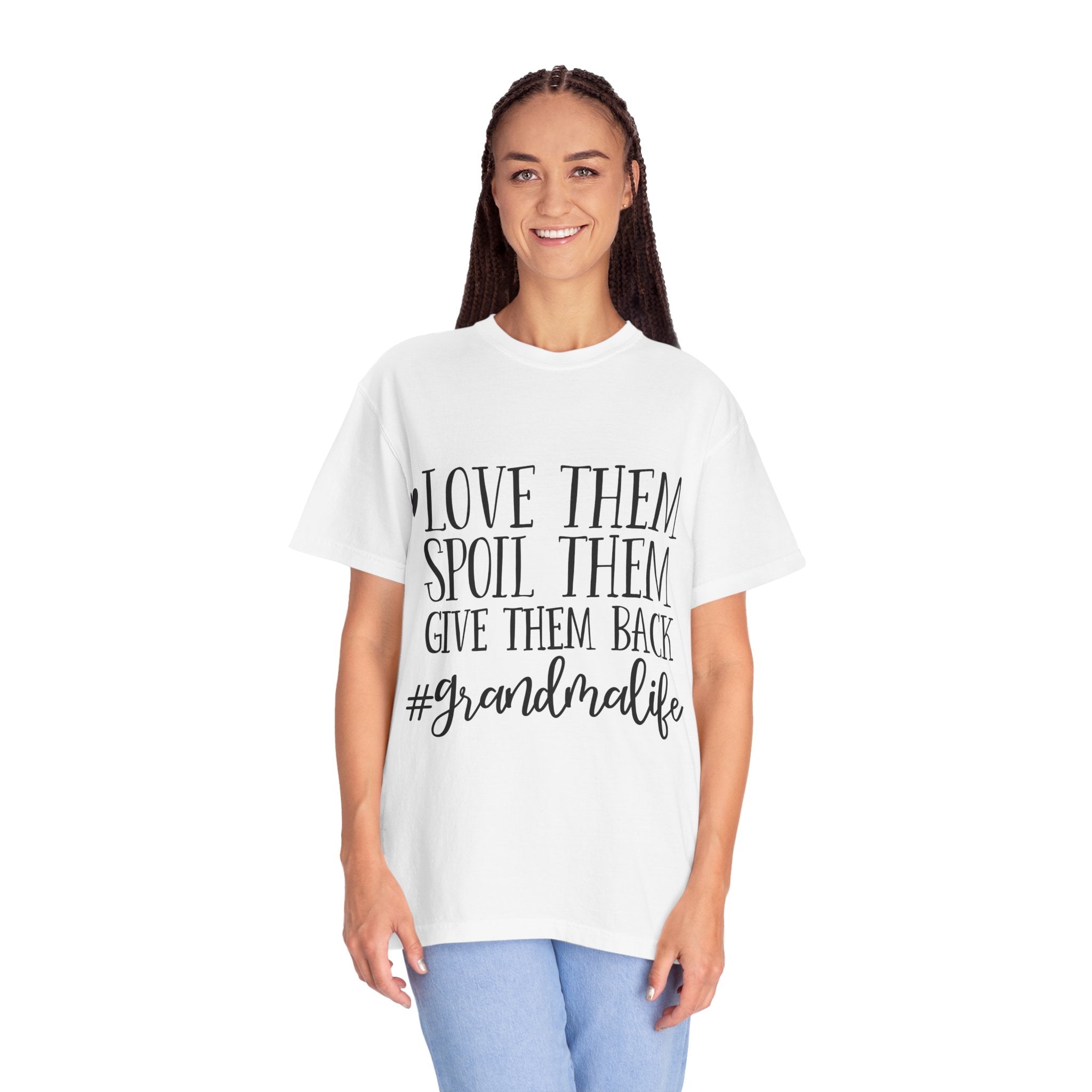 Grandma Life T-Shirt — "Love Them, Spoil Them, Give Them Back" #grandmalife Tee