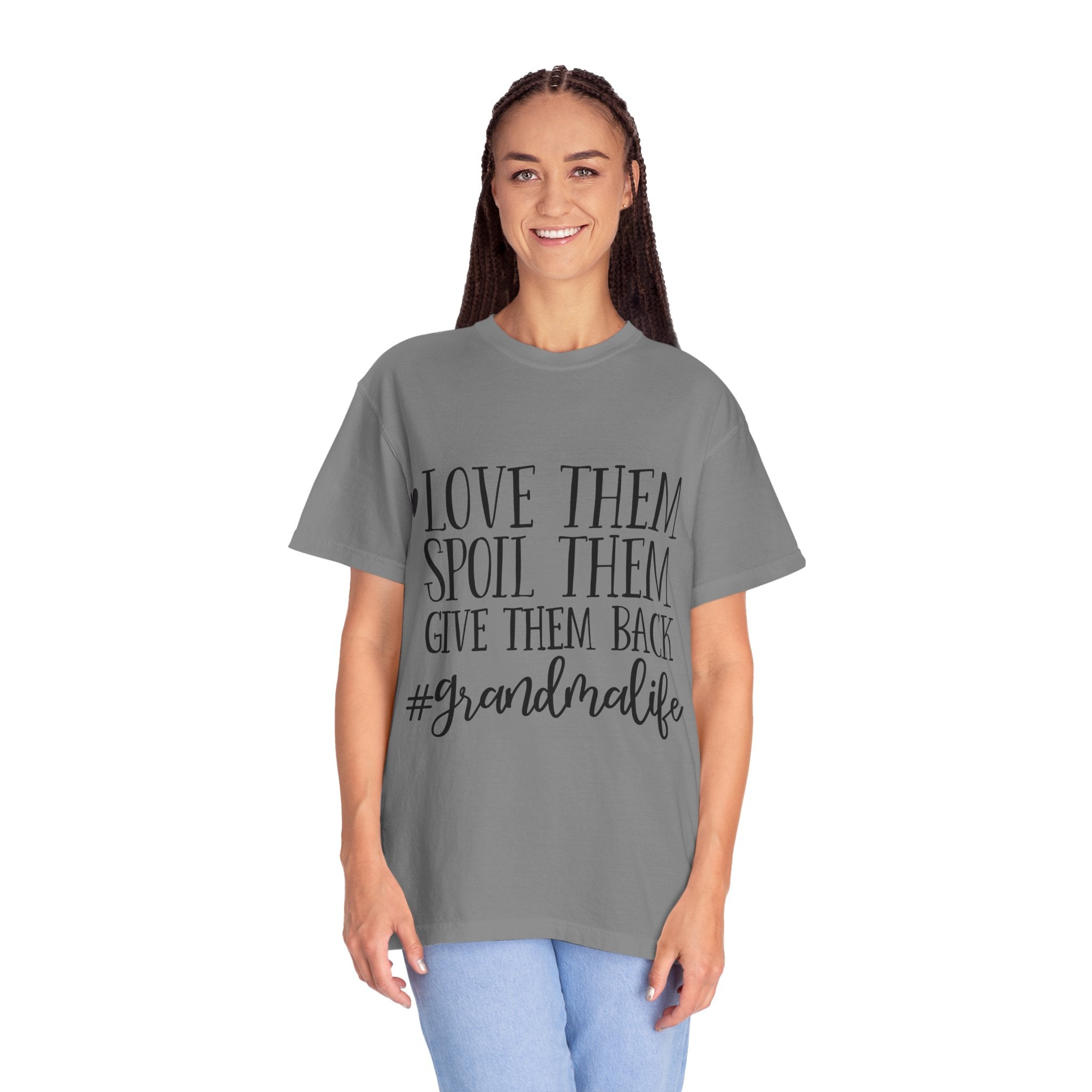 Grandma Life T-Shirt — "Love Them, Spoil Them, Give Them Back" #grandmalife Tee