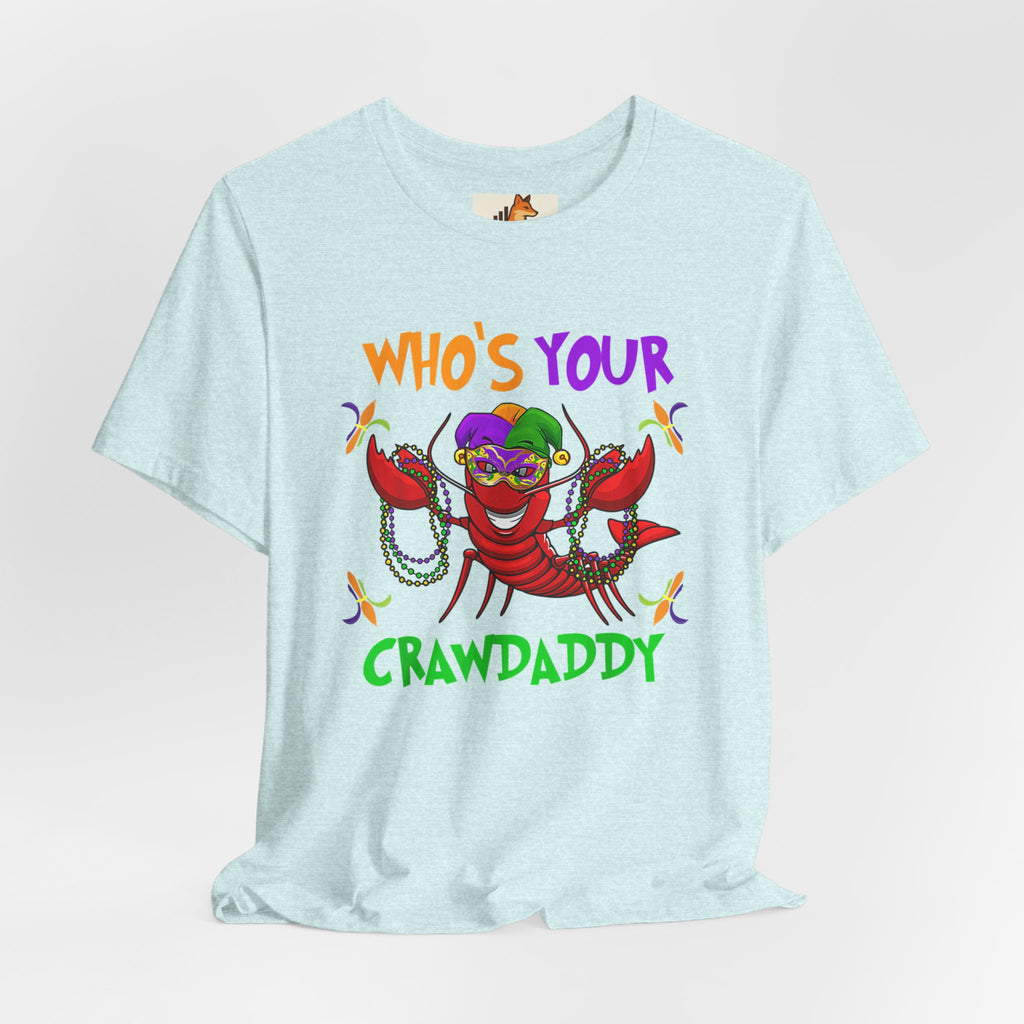 Mardi Gras Crawdaddy T-Shirt — "Who's Your Crawdaddy" Festive Tee