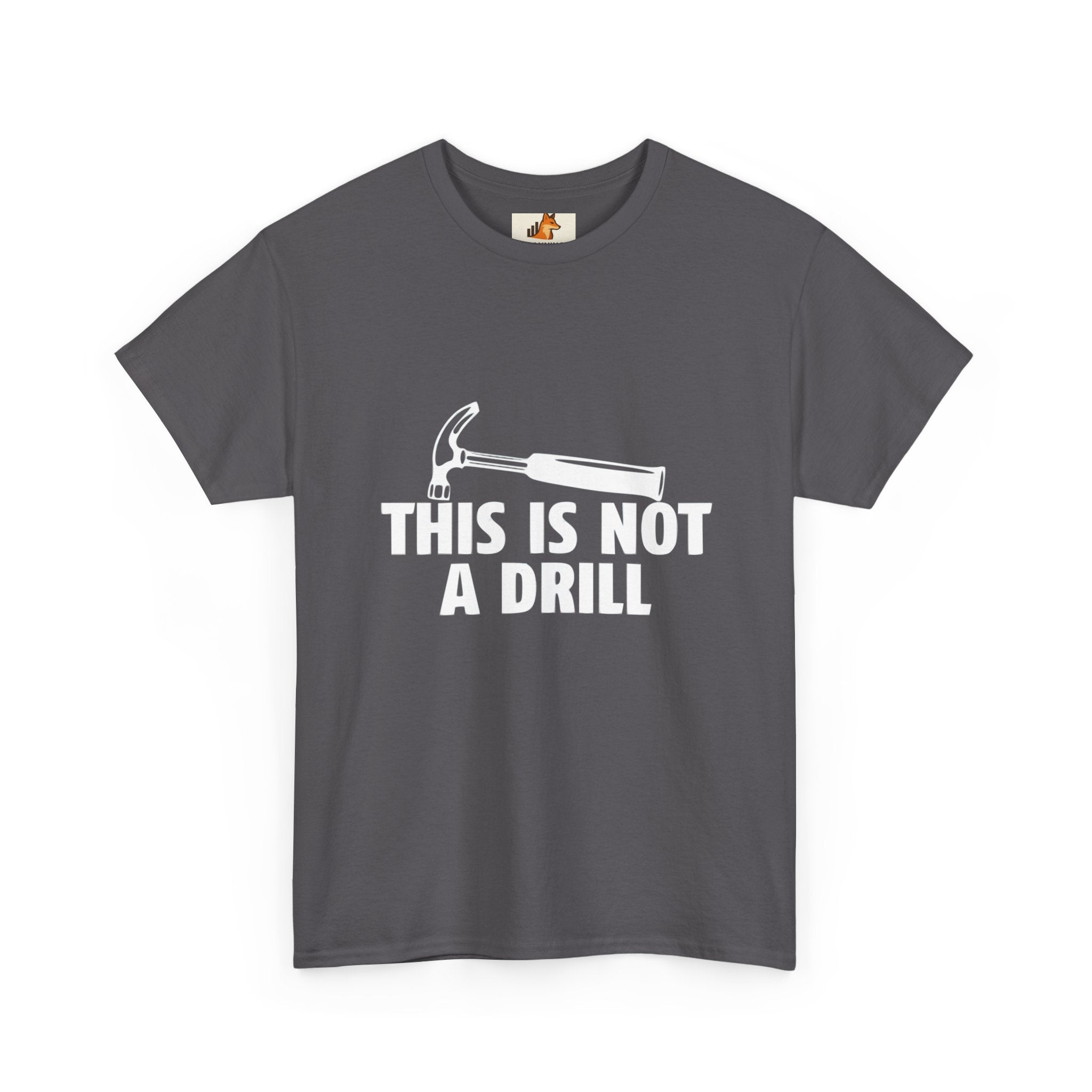 This Is Not A Drill Hammer Tee — Funny Tool Pun T-Shirt for DIYers & Tradespeople