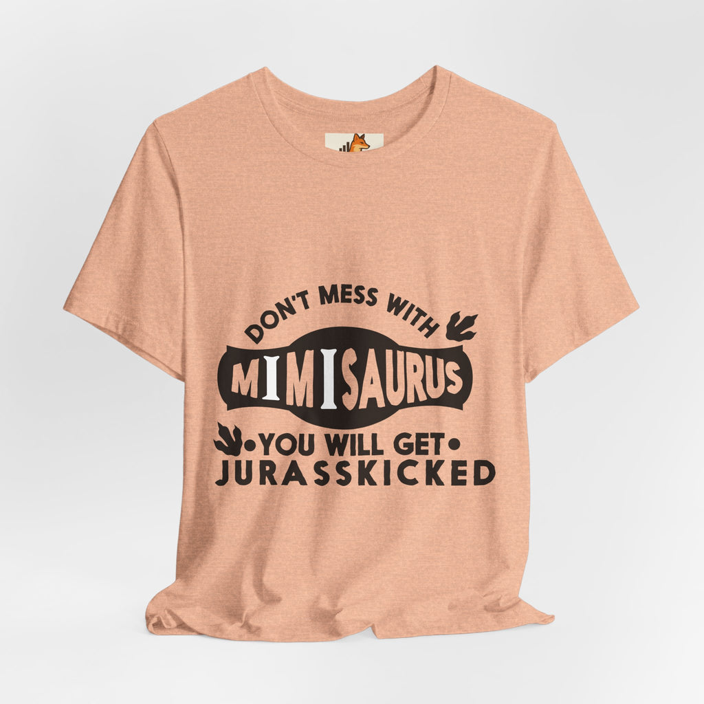 Mimisaurus T-Shirt — “Don’t Mess With Mimisaurus You Will Get Jurasskicked” Funny Grandma Tee