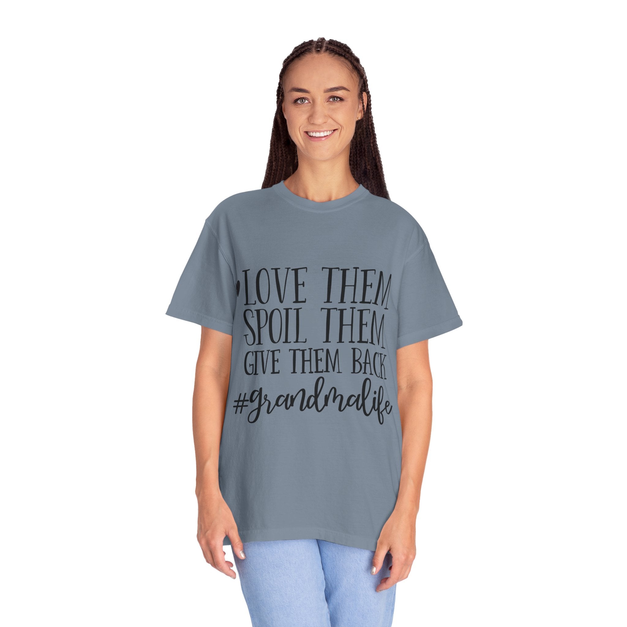 Grandma Life T-Shirt — "Love Them, Spoil Them, Give Them Back" #grandmalife Tee